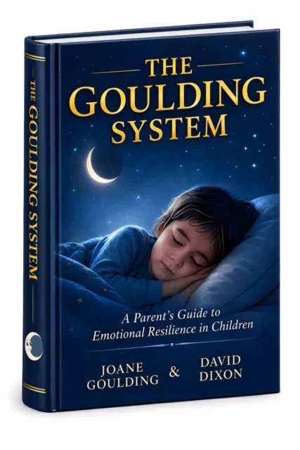 A book titled “The Goulding System” with a cover image of a sleeping child under a starry night sky. Authors: Joane Goulding and David Dixon. Subheading: A Parent’s Guide to Emotional Resilience, this guide introduces families to the transformative benefits of the Goulding System in nurturing emotional wellbeing.