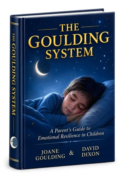 A book titled “The Goulding System” with a cover image of a sleeping child under a starry night sky. Authors: Joane Goulding and David Dixon. Subheading: A Parent’s Guide to Emotional Resilience, this guide introduces families to the transformative benefits of the Goulding System in nurturing emotional wellbeing.